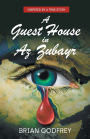 A Guest House in Az Zubayr: Inspired by a true story
