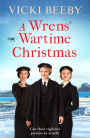 A Wrens' Wartime Christmas: A festive and romantic wartime saga