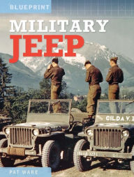 Title: Military Jeep: Enthusiasts' Manual: 1940 Onwards - Ford, Willys and Hotchkiss, Author: Pat Ware