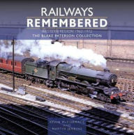 Title: Railways Remembered: The Western Region 1962-1972: The Blake Paterson Collection, Author: Kevin McCormack