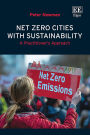 Net Zero Cities with Sustainability: A Practitioner's Approach