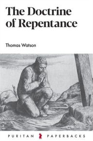 Title: The Doctrine of Repentance, Author: Thomas Watson