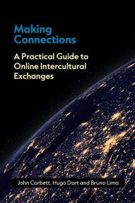 Title: Making Connections: A Practical Guide to Online Intercultural Exchanges, Author: John Corbett