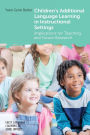 Children's Additional Language Learning in Instructional Settings: Implications for Teaching and Future Research