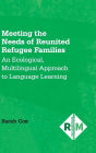 Meeting the Needs of Reunited Refugee Families: An Ecological, Multilingual Approach to Language Learning