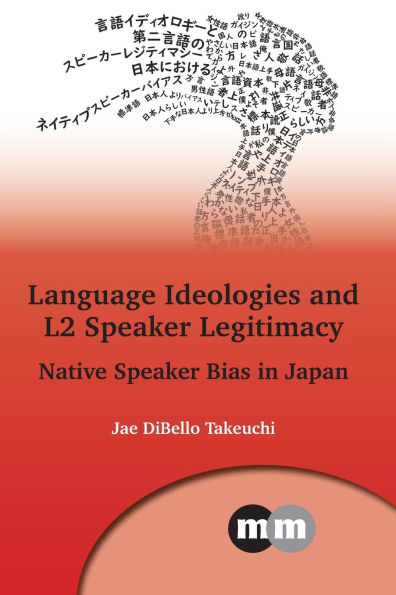 Language Ideologies and L2 Speaker Legitimacy: Native Speaker Bias in Japan