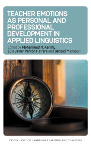 Title: Teacher Emotions as Personal and Professional Development in Applied Linguistics, Author: Mohammad N. Karimi