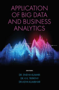 Title: Application of Big Data and Business Analytics, Author: Sneha Kumari