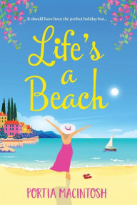 Title: Life's A Beach, Author: Portia Macintosh