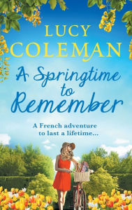Title: A Springtime To Remember, Author: Lucy Coleman