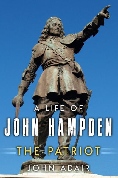 A Life of John Hampden: The Patriot
