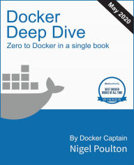 Title: Docker Deep Dive: Zero to Docker in a single book, Author: Nigel Poulton