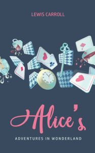 Title: Alice's Adventures In Wonderland, Author: Lewis Carroll