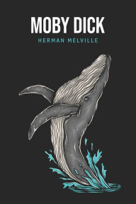 Title: Moby Dick or, The Whale, Author: Herman Melville