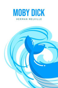 Title: Moby Dick or, The Whale, Author: Herman Melville