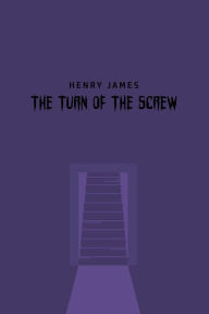 Title: The Turn of the Screw, Author: Henry James