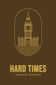 Title: Hard Times, Author: Charles Dickens