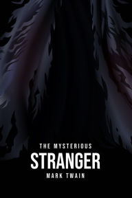 Title: The Mysterious Stranger, Author: Mark Twain