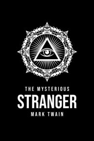 Title: The Mysterious Stranger, Author: Mark Twain