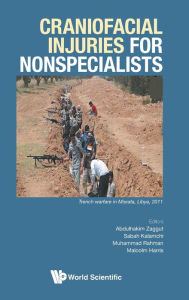 Title: Craniofacial Injuries For Nonspecialists, Author: Abdulhakim Zaggut