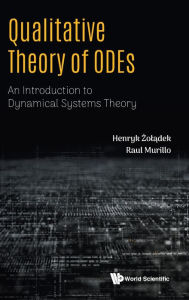 Title: Qualitative Theory Of Odes: An Introduction To Dynamical Systems Theory, Author: Henryk Zoladek