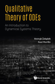 Title: QUALITATIVE THEORY OF ODES: An Introduction to Dynamical Systems Theory, Author: Henryk Zoladek