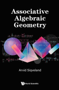 Title: ASSOCIATIVE ALGEBRAIC GEOMETRY, Author: Arvid Siqveland