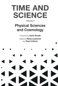 Title: TIME AND SCIENCE (V3): Volume 3: Physical Sciences and Cosmology, Author: Carlo Rovelli