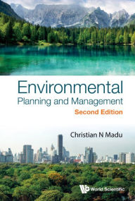 Title: Environmental Planning And Management (Second Edition), Author: Christian N Madu