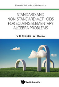 Title: STANDARD & NON-STANDARD METHOD SOLVING ELEMENT ALGEBRA PROB, Author: V G Chirskii