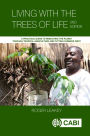 Living with the Trees of Life: A Practical Guide to Rebooting the Planet through Tropical Agriculture and Putting Farmers First