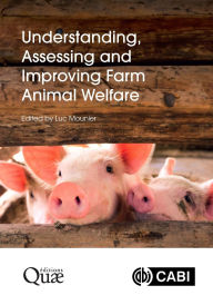 Title: Understanding, Assessing and Improving Farm Animal Welfare, Author: Luc Mounier