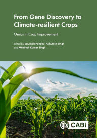 Title: From Gene Discovery to Climate-resilient Crops: Omics in Crop Improvement, Author: Saurabh Pandey