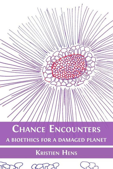 Chance Encounters: A Bioethics for a Damaged Planet