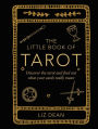The Little Book of Tarot: Discover the tarot and find out what your cards really mean