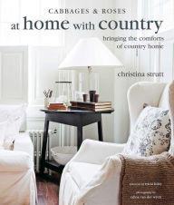 Title: At Home with Country: Bringing the comforts of country home, Author: Christina Strutt