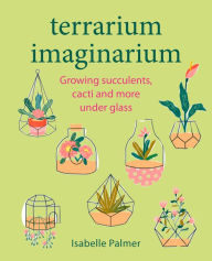 Title: Terrarium Imaginarium, Author: Isabelle Palmer