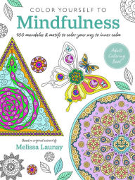 Title: Color Yourself to Mindfulness: 100 mandalas and motifs to color your way to inner calm, Author: CICO Books