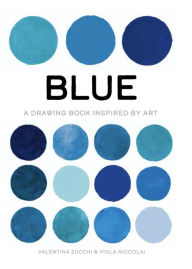 Title: Blue: Exploring color in art, Author: Valentina Zucchi