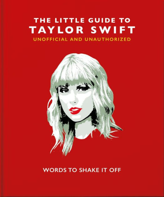 The Little Book of Taylor Swift by Welbeck Publishing Group Limited
