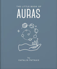 Title: The Little Book of Auras: Protect, strengthen and heal your energy fields, Author: Orange Hippo!
