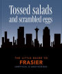 The Little Book of Frasier: Tossed salads and scrambled eggs
