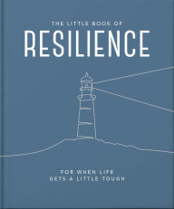 Title: The Little Book of Resilience: For when life gets a little tough, Author: Orange Hippo!