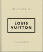 The Little Guide to Louis Vuitton: Style to Live By