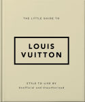 Alternative view 1 of The Little Guide to Louis Vuitton: Style to Live By