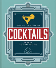 Title: The Little Book of Cocktails: Shaken to Perfection, Author: OH