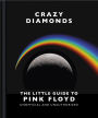 Crazy Diamonds:The Little Guide to Pink Floyd