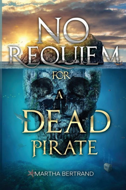 No Requiem For A Dead Pirate By Martha Bertrand, Paperback 