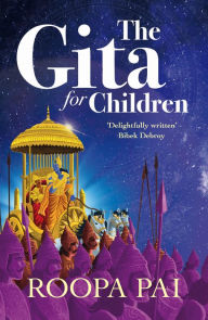Title: The Gita: For Children, Author: Roopa Pai