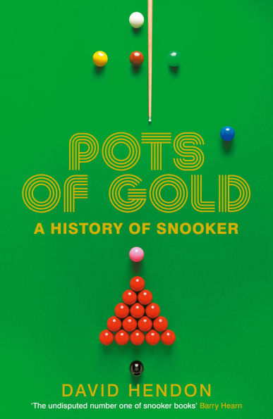 Pots of Gold: A History of Snooker